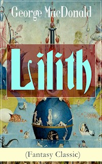 Lilith (Fantasy Classic) - George MacDonald - E-Book