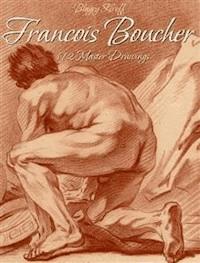 Francois Boucher: 192 Master Drawings - Blagoy Kiroff - E-Book