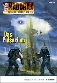 Maddrax 444 - Oliver Fröhlich - E-Book