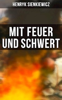 Mit Feuer und Schwert - Henryk Sienkiewicz - E-Book