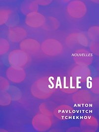 Salle 6 - Anton Pavlovitch Tchekhov - E-Book