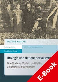 Urologie und Nationalsozialismus - Matthis Krischel - E-Book