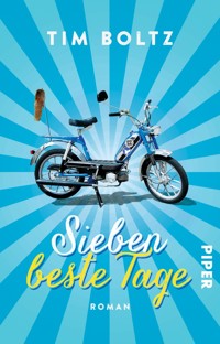 Sieben beste Tage - Tim Boltz - E-Book