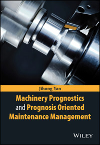 Machinery Prognostics and Prognosis Oriented Maintenance Management - Jihong Yan - E-Book