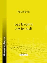 Les Errants de la nuit - Paul Féval - E-Book