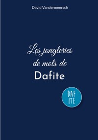 Les jongleries de mots de Dafite - David Vandermeersch - E-Book