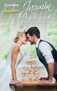 Caléndulas para una boda - MICHELLE DOUGLAS - E-Book