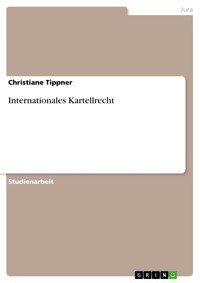 Internationales Kartellrecht - Christiane Tippner - E-Book