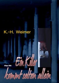 Krimi 061: Ein Killer kommt selten allein - K.-H. Weimer - E-Book