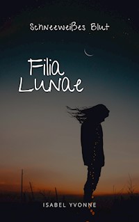 Filia Lunae - Isabel Yvonne - E-Book