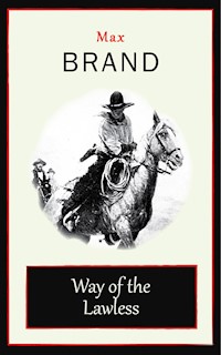 Way of the Lawless - Max Brand - E-Book