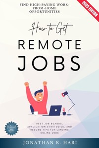 How to Get Remote Jobs: - Jonathan K. Hari - E-Book
