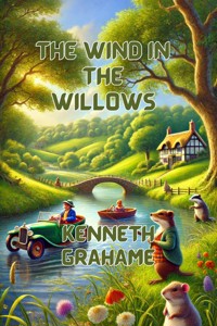 The Wind In The Willows(Illustrated) - Kenneth Grahame - E-Book