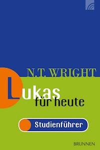Lukas für heute - Studienführer - Nicholas Thomas Wright - E-Book