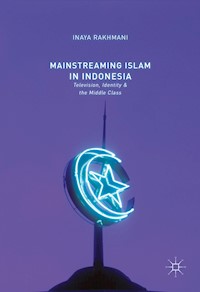 Mainstreaming Islam in Indonesia - Inaya Rakhmani - E-Book