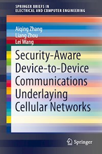 Security-Aware Device-to-Device Communications Underlaying Cellular Networks - Aiqing Zhang - E-Book
