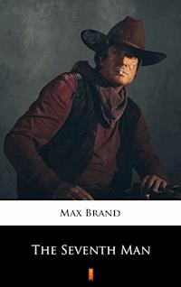 The Seventh Man - Max Brand - E-Book
