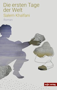 Die ersten Tage der Welt - Salem Khalfani - E-Book