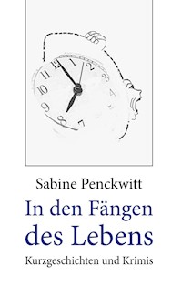 In den Fängen des Lebens - Sabine Penckwitt - E-Book