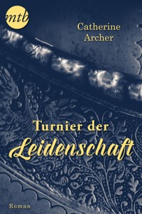 Turnier der Leidenschaft - Catherine Archer - E-Book