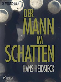 Der Mann im Schatten - Hans Heidsieck - E-Book