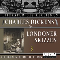 Londoner Skizzen 3 - Charles Dickens - Hörbuch