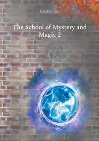 The School of Mystery and Magic 2 - Katharina Sehn - E-Book