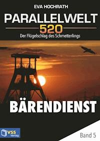 Parallelwelt 520 - Band 5 - Bärendienst - Eva Hochrath - E-Book
