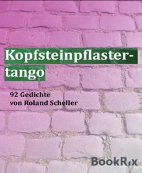 Kopfsteinpflastertango - Roland Scheller - E-Book