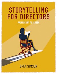 Storytelling for Directors - Bren Simson - E-Book