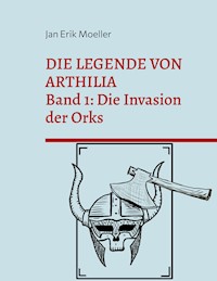 Die Legende von Arthilia - Jan Erik Moeller - E-Book
