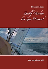 Zwölf Meilen bis zum Himmel - Hans Naumann - E-Book