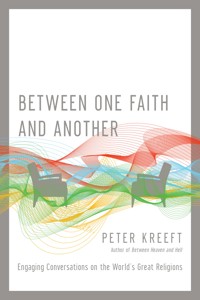 Between One Faith and Another - Peter Kreeft - E-Book