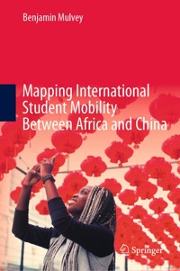 Mapping International Student Mobility Between Africa and China - Benjamin Mulvey - E-Book