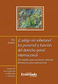 ¿Castigo sin soberano? Ius puniendi y función del derecho penal internacional - Kai Ambos - E-Book