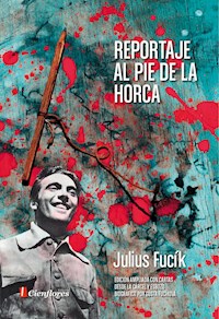 Reportaje al pie de la horca - Julius Fucík - E-Book