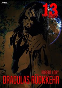 13 SHADOWS, Band 3: DRACULAS RÜCKKEHR - Robert Lory - E-Book