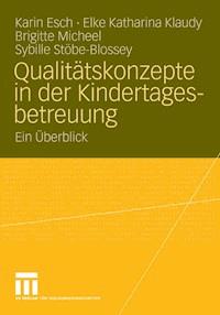 Qualitätskonzepte in der Kindertagesbetreuung - Karin Esch - E-Book