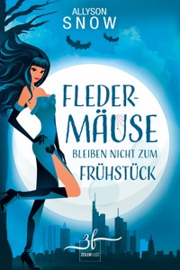 Fledermäuse bleiben nicht zum Frühstück - Allyson Snow - E-Book
