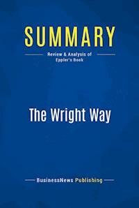 Summary: The Wright Way - BusinessNews Publishing - E-Book