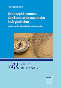 Varianzphänomene der Standardaussprache in Argentinien - Felix Bokelmann - E-Book