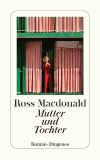 Mutter und Tochter - Ross Macdonald - E-Book