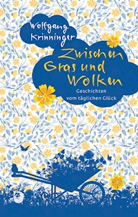 Zwischen Gras und Wolken - Wolfgang Krinninger - E-Book