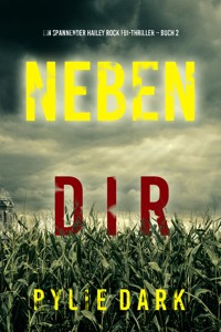 Neben dir (Ein spannender Hailey Rock FBI-Thriller – Buch 2) - Rylie Dark - E-Book