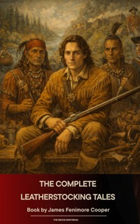 The Complete Leatherstocking Tales - James Fenimore Cooper - E-Book