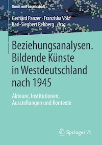 Beziehungsanalysen. Bildende Künste in Westdeutschland nach 1945 -  - E-Book