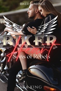 Biker Heart - Sons of Rebels MC - Lara King - E-Book