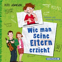 Wie man seine Eltern erzieht (Eltern 1) - Pete Johnson - Hörbuch