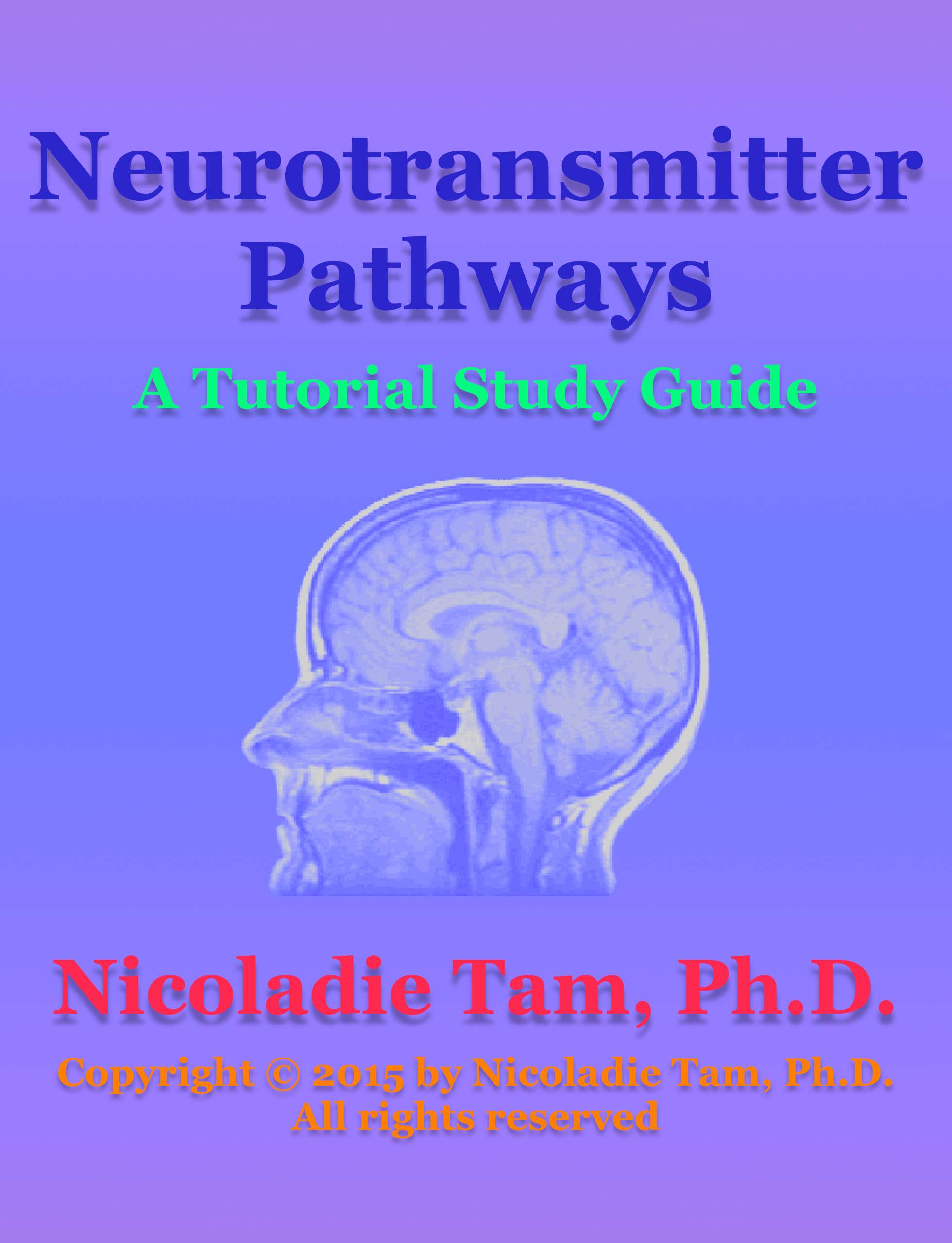 Neurotransmitter Pathways: A Tutorial Study Guide - Nicoladie Tam - E-Book