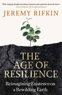 The Age of Resilience - Jeremy Rifkin - E-Book
